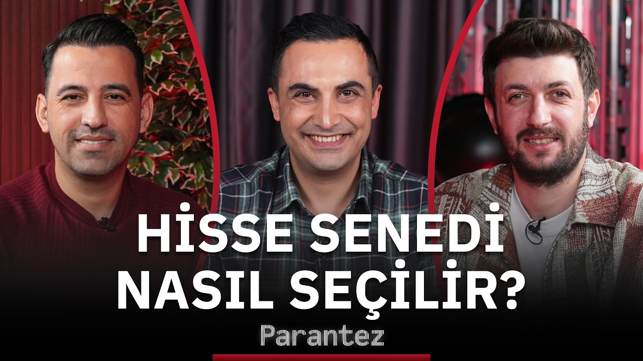 Hisse Senedi Nasıl Seçilir? | Yunus Şahin, Yaşar Yıldırım, Murat Tufan | Parantez #16