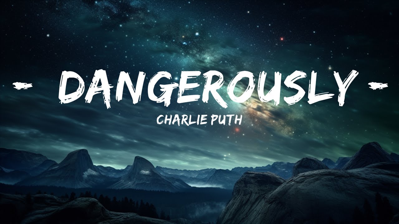 Charlie Puth - Dangerously | 15p Lyrics/Letra - YouTube