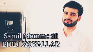 Samil Memmedli. - Bitdi Xeyallar 2019 (Audiyo) Resimi