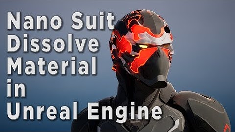 Nano Suit Dissolve Material in Unreal Engine