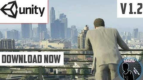 UNITY GTA 5 New Update [ V1.2 ] Download Now | Android