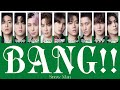 Snow Man - BANG!! 【歌詞/ 歌割り/日本語訳】