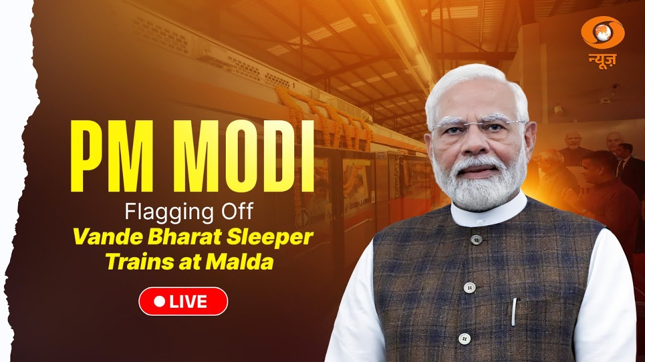 LIVE | PM Modi Flagging Off Vande Bharat Sleeper Trains at Malda