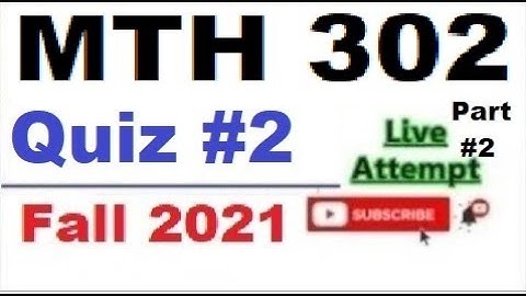 MTH302 quiz 2 live attempte with correct answers Fall 2021 Solved quiz Part 2