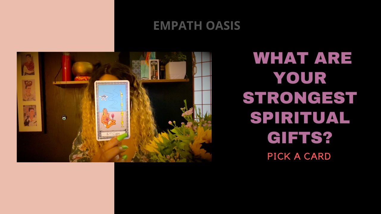 WHAT ARE YOUR STRONGEST SPIRITUAL GIFTS? (PICK A CARD)