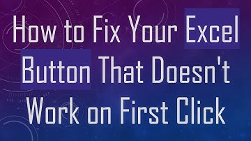 How to Fix Your Excel Button That Doesn