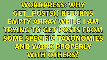 Why get_posts() returns empty array while I am trying to get posts from some specific taxonomies...