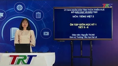 Tiếng Việt lớp 2 (KNTTVCS)- Ôn tập giữa học kỳ 1 - Tiết 5, 6