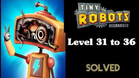 Tiny Robots Recharged Level 31 to 36 Walkthrough - Congratulations to Blocked Out Solving Gameplay