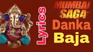 Danka Baja (Lyrics) || Mumbai Saga || Mumbai Saga New Song Lyrics ||