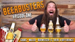 Beerbusters E1 Can We Tell The Difference Between Bud Miller And Coors?