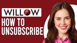How To Unsubscribe Willow TV How To Cancel Willow TV Subscription