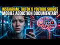 How Instagram, TikTok & YouTube Shorts Are Controlling Your Brain in 2026 | Mobile Addiction