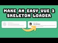 An Easy Vue 3 Skeleton Loading Screen with Suspense