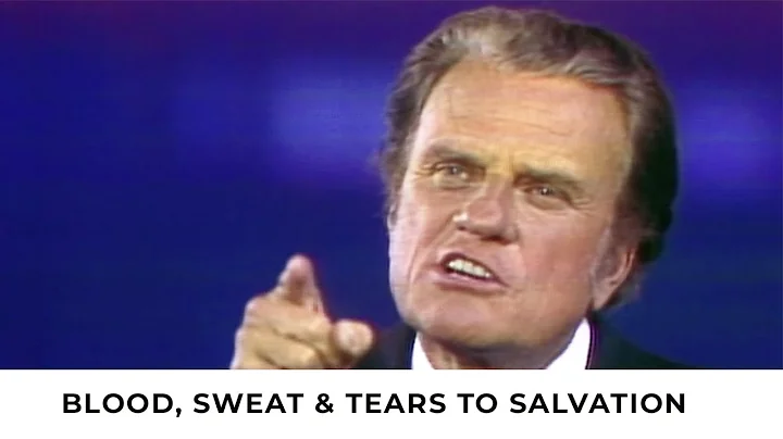 Blood, Sweat & Tears to Salvation | Billy Graham C...