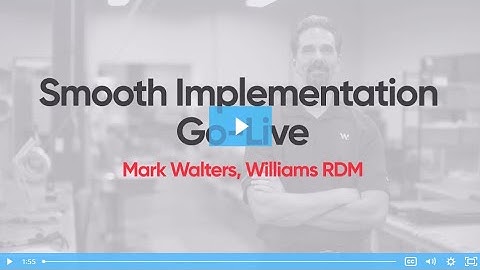 Williams RDM   Smooth Implementation Go Live