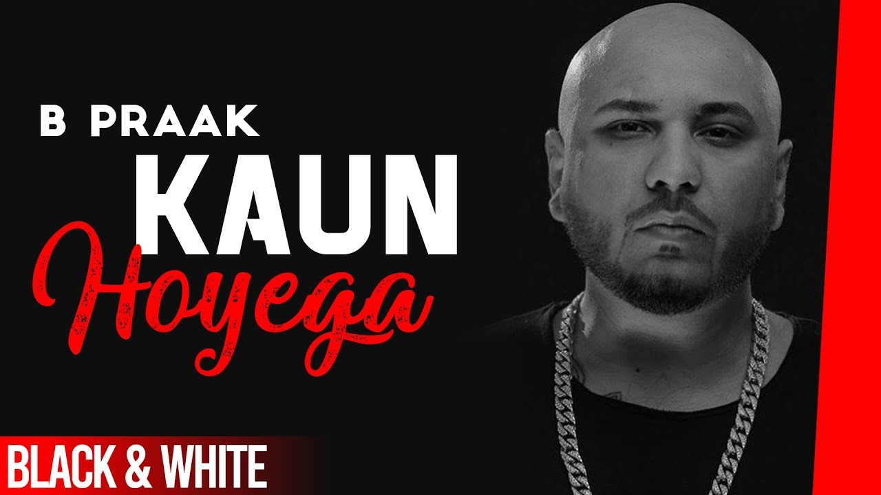 Kaun Hoyega Official BW Video  Ammy Virk  Sargun Mehta  Jaani  B Praak Latest Songs 2019