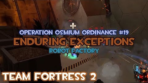 TF2 MvM Operation Osmium Ordinance #19 Robot Factory - Enduring Exceptions (Engineer Gameplay)