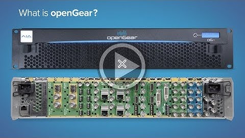 AJA and openGear Advantages