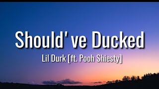 Lil Durk - Should've Ducked (lyrics) feat. Pooh Shiesty