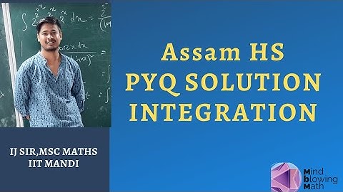 HS  FinalClass 12 Mathematics Question paper Solution |AHSEC HS 2023// Integration