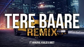 Thumbnail of Annural Khalid x Kasim G x Ay Beats - TERE BAARE (REMIX) | ft. Mist [Music Video]
