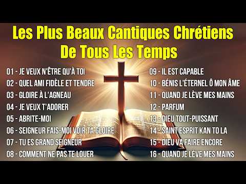 Les Plus Beaux Cantiques Chrétiens De Tous Les Temps