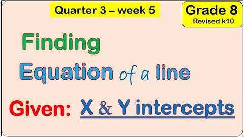 [Tagalog] Find the equation of a line given x and y intercepts Math 8 Matatag Third quarter Week 5