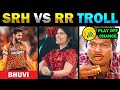 SRH VS RR IPL TROLL 2024  Bhuvi  CSK Play Off Chance    TODAY TRENDING