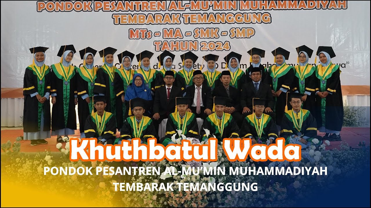 KHUTHBATUL WADA' ALMATERA 2024  |  HIGHLIGHT #almatera #wisuda