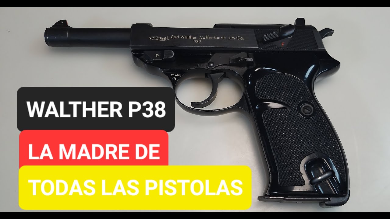 Walther P38 La madre de todas las pistolas modernas