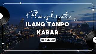 ILANG TANPO KABAR   Rey music