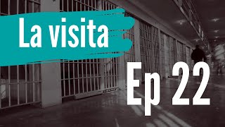La visita - Episodio 22 Prisión Preventiva Oficiosa
