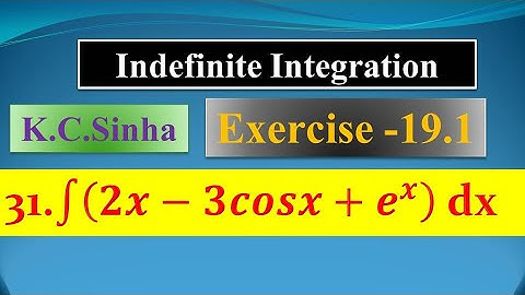 int (2x - 3 cosx + e^x ) dx | K.C Sinha| |Ex. 19.1||Ques. no. 31| Indefinite Integration |
