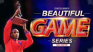 BEAUTIFUL GAME Series EP 1: Jamal Crawford Is Must See! Stunted Growth