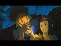 Chill With Faye ~ Lofi hip hop mix ~ Cowboy Bebop