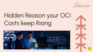 Why is your Oracle Cloud bill increasing every month?