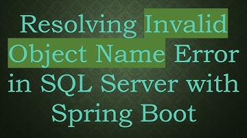 Resolving Invalid Object Name Error in SQL Server with Spring Boot