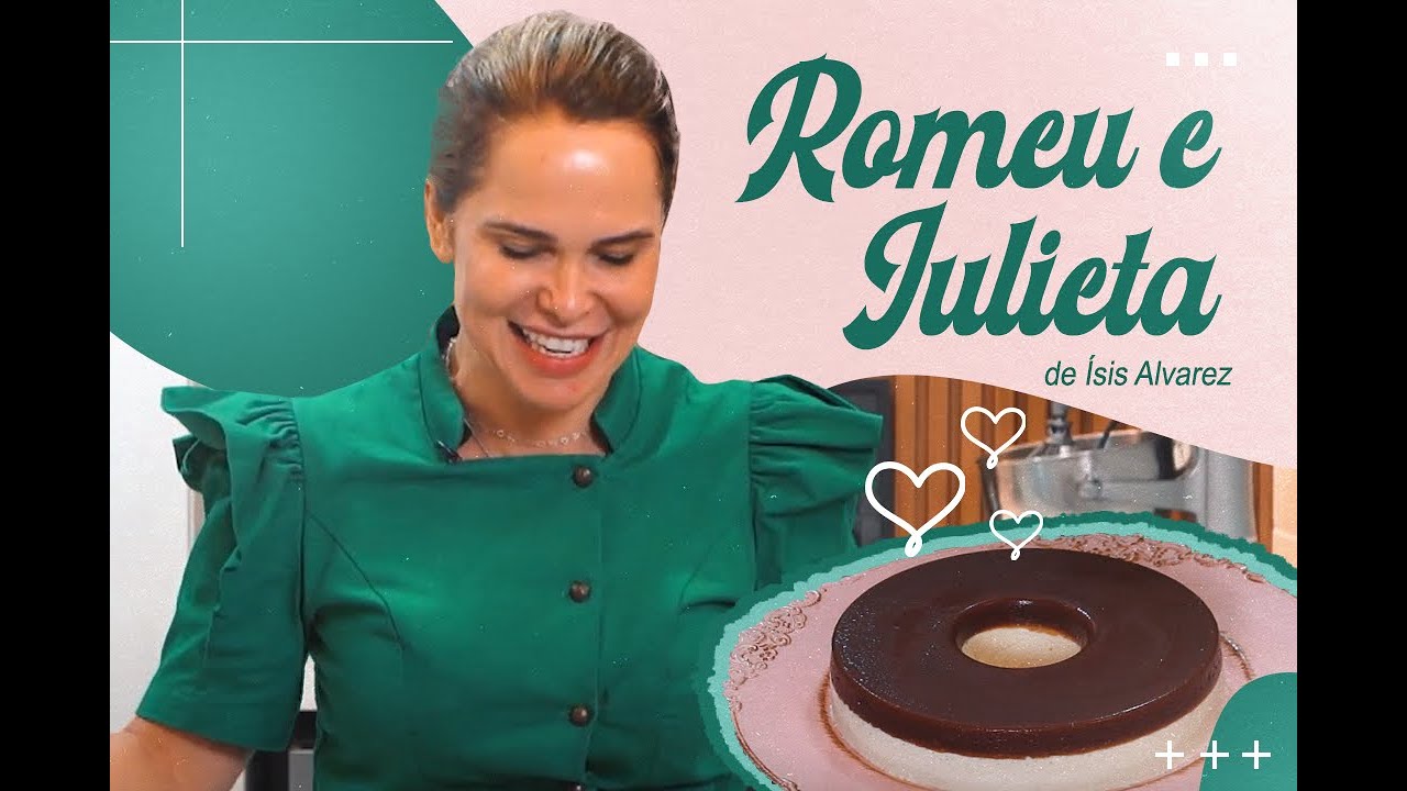 PUDIM ROMEU E JULIETA | Chef Ísis Alvarez - YouTube
