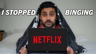 Netflix Binging Is Ruining Your Life: How I STOPPED For Good