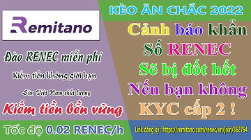 Remitano - Cập nhật mới nhất về quyền sở hữu, số RENEC sẽ bị thu hồi và đốt hết nếu không KYC cấp 2