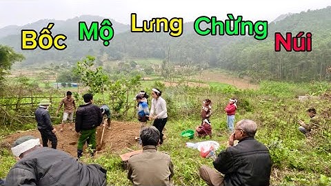 Hành Trình Vượt 20KM Cùng Bác Thông Đi Bốc Ngôi Mộ Giữa Lưng Chừng Núi Tại Bản Mường Cúc Phương