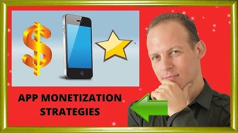 Mobile app monetization strategies: How to monetize mobile apps and make money from apps