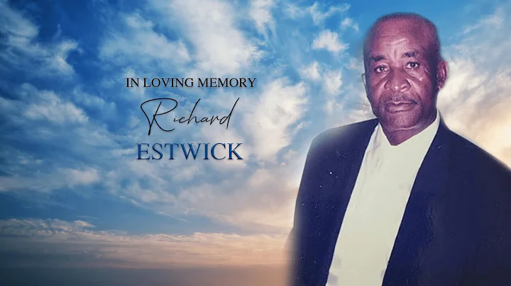 Celebrating the Life of  Richard Wingrove Estwick