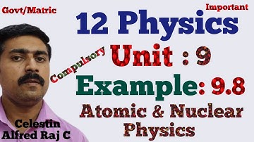12 Physics|Example 9.8|Unit 9|Atomic and Nuclear Physics|sky physics