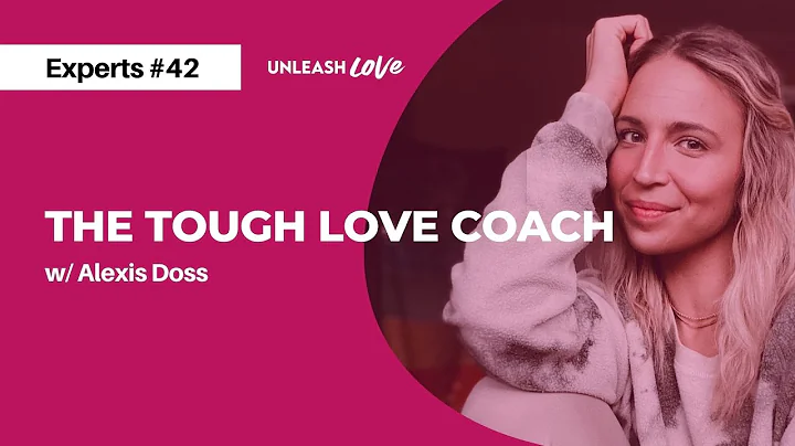 #42: The Tough Love Coach w/ Alexis Doss