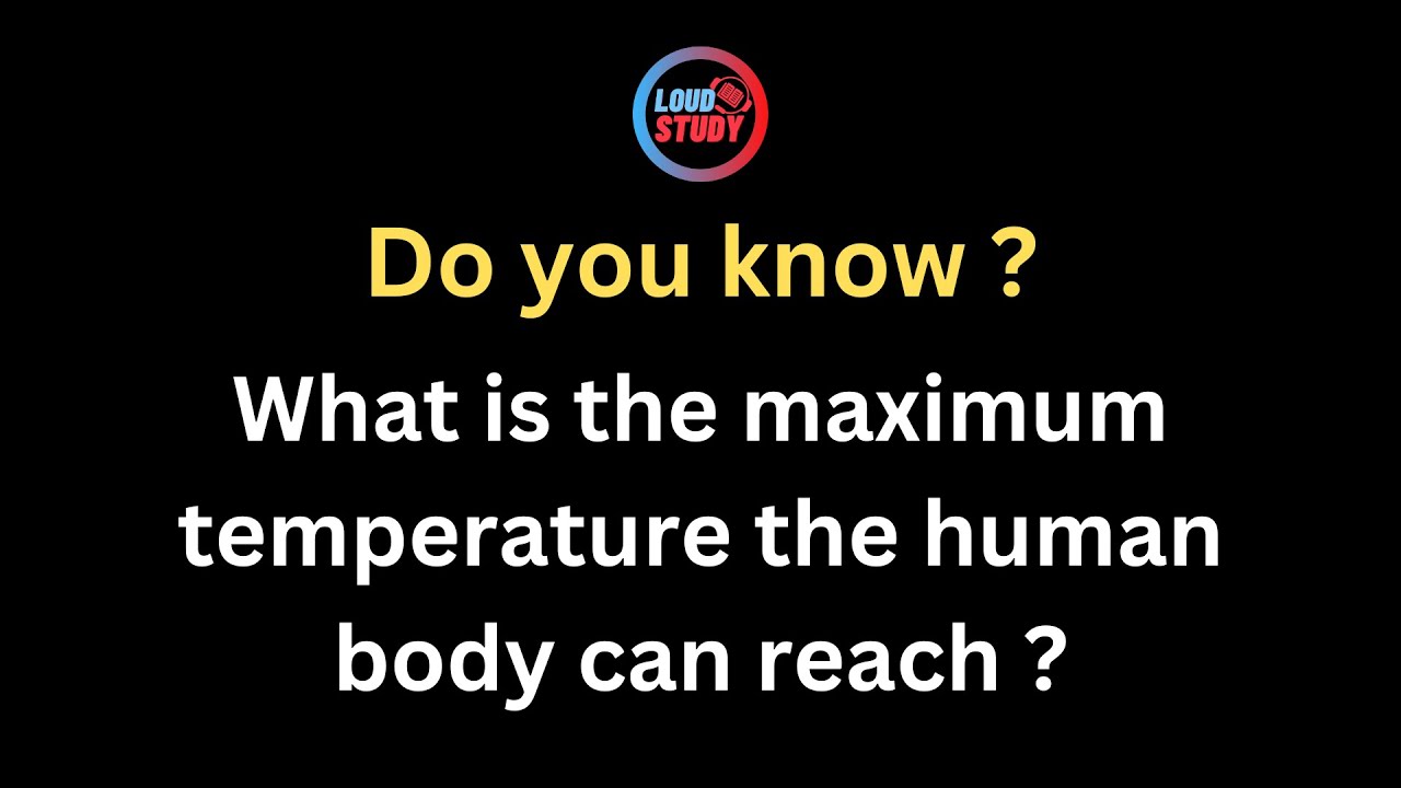What Is The Maximum Temperature The Human Body Can Reach YouTube What Is The Maximum Temperature The Human Body Can Reach YouTube
