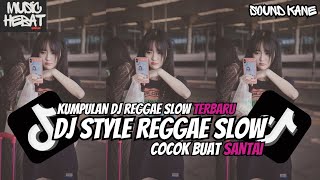 KUMPULAN DJ REGGAE SLOW TERBARU DJ CAMPURAN VIRAL TIKTOK 2025π΅