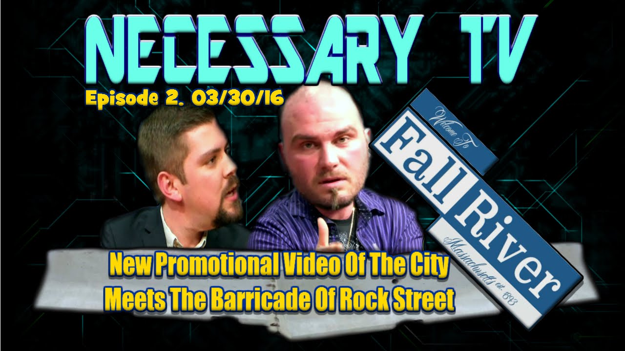 NECESSARY TV Ep2 "Promoting Fall River MA" w/ Rich Cabeceiras YouTube