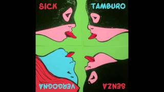 Video thumbnail of "Sick Tamburo - PRIMA CHE SIA TARDI"